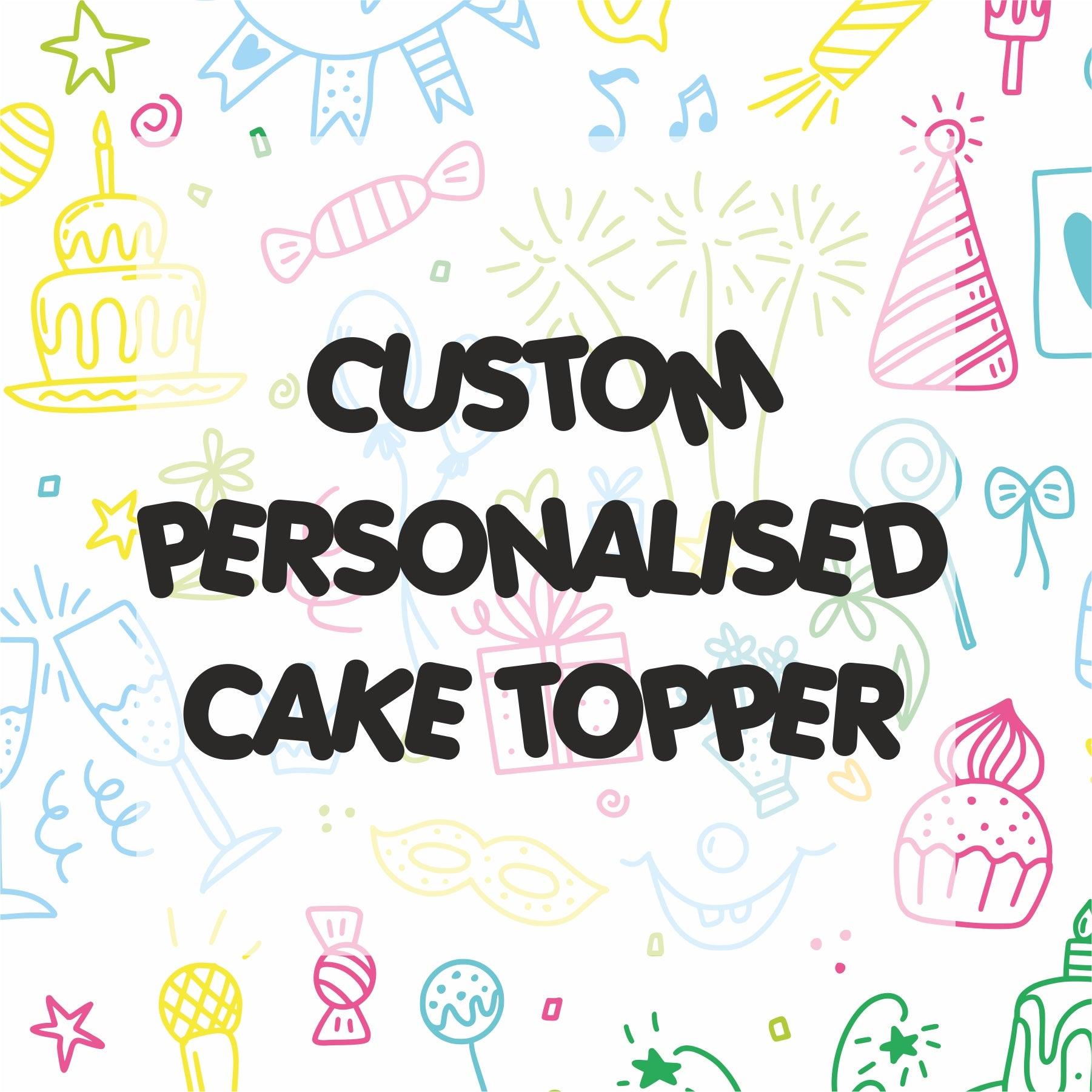 Custom made Personalised Cake topper  Pretty UR Party