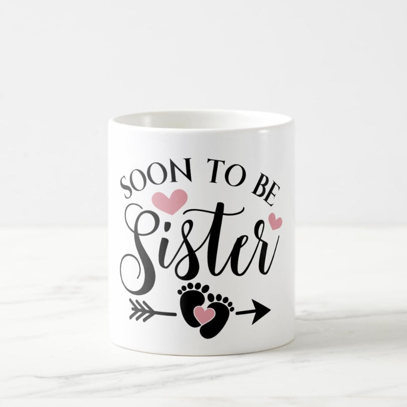 Soon to be Sister Mug Soon to be Sister Mug