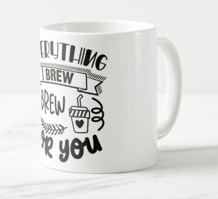 Everything I Brew Mug RETURN GIFTS Pretty UR Party