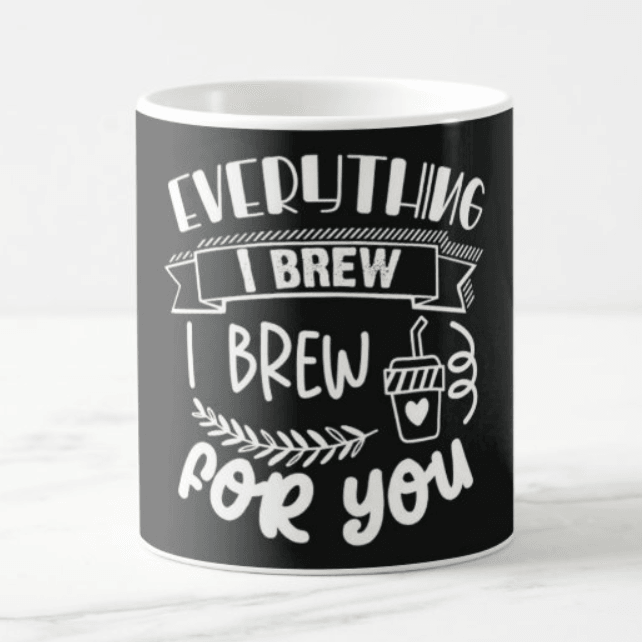 Everything I Brew Mug RETURN GIFTS Pretty UR Party