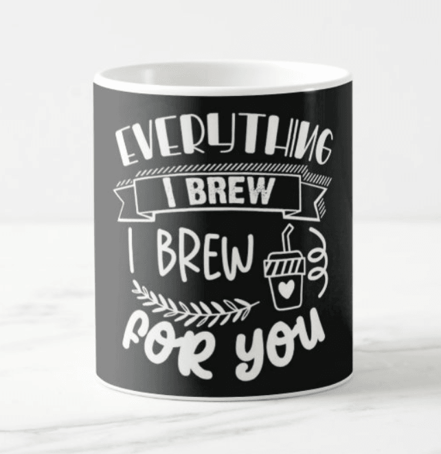 Everything I Brew Mug RETURN GIFTS Pretty UR Party
