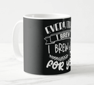 Everything I Brew Mug RETURN GIFTS Pretty UR Party