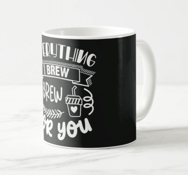 Everything I Brew Mug RETURN GIFTS Pretty UR Party
