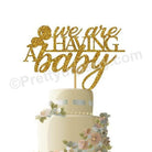 We Are Having a Baby Cake Topper BABY SHOWER Pretty UR Party Card Stock Glitter Paper
