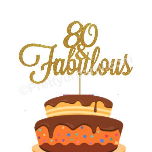 80 & Fabulous Cake Topper HANDCRAFTED Pretty UR Party Card Stock Glitter Paper