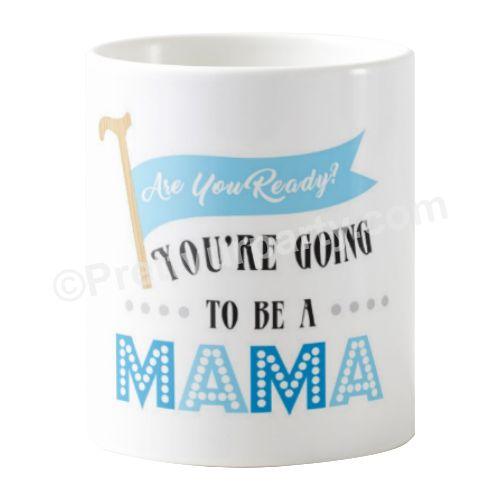 Are you ready to be mug - Mama BABY SHOWER Pretty UR Party