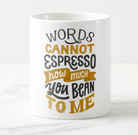 Words Cannot Espresso Coffee Mug RETURN GIFTS Pretty UR Party