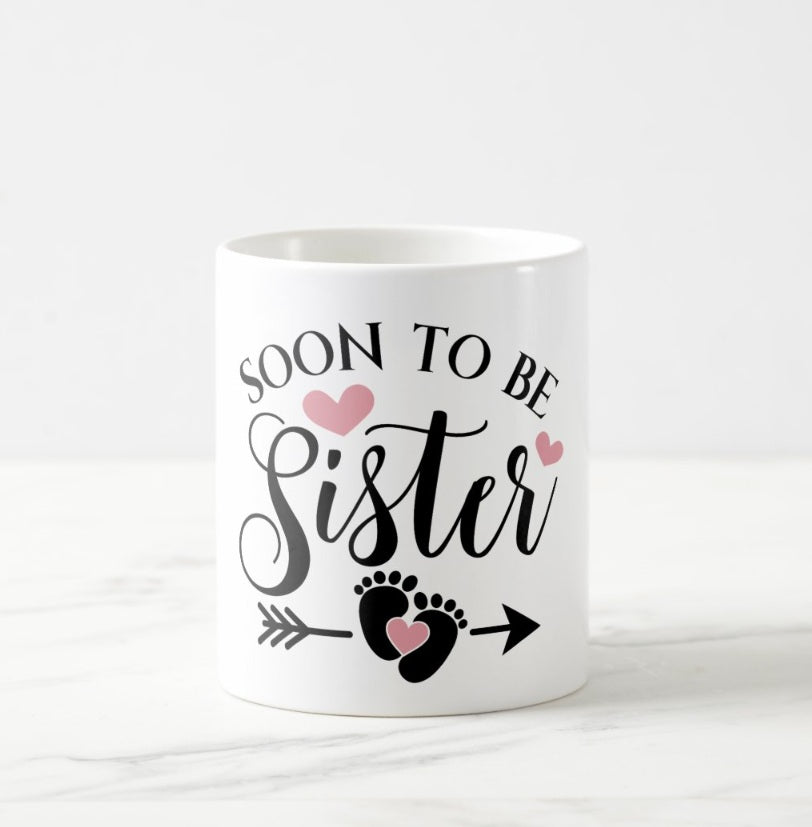 Soon to be Sister Mug