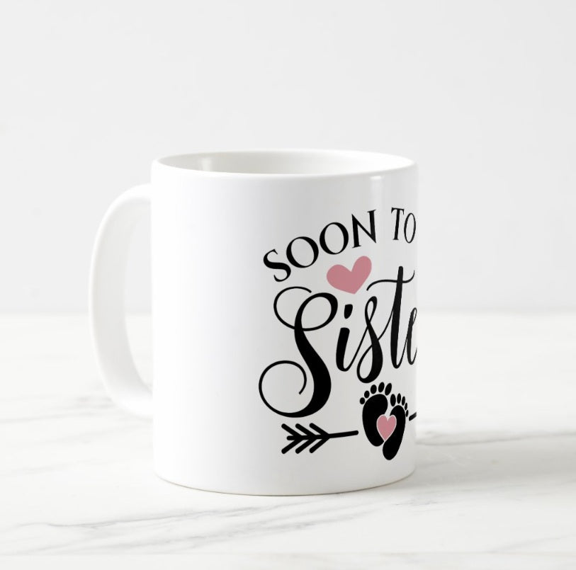Soon to be Sister Mug
