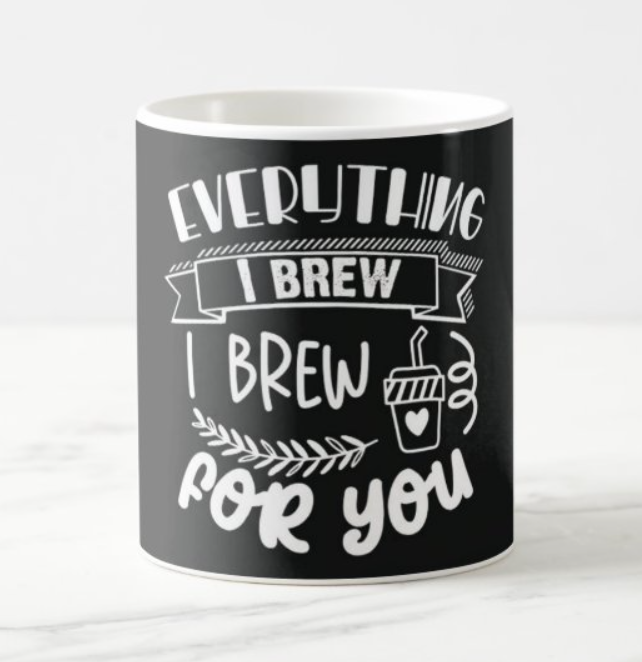 Everything I Brew Mug RETURN GIFTS Pretty UR Party   