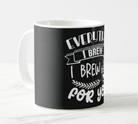 Everything I Brew Mug RETURN GIFTS Pretty UR Party   