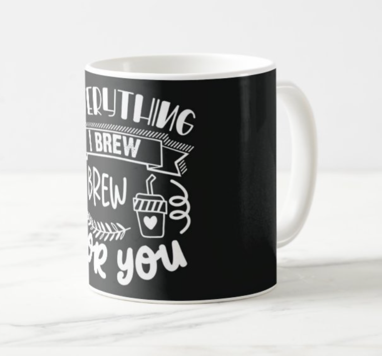 Everything I Brew Mug RETURN GIFTS Pretty UR Party   