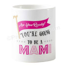 Are you ready to be mug - Mami BABY SHOWER Pretty UR Party   